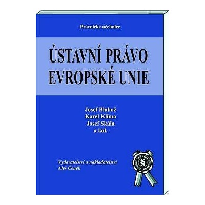 Ústavní právo Evropské Unie - Josef Skála, Josef Blahož, Karel Klíma