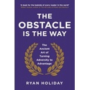 The Obstacle is the Way: The Ancient Art of T... - Ryan Holiday