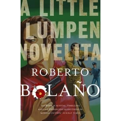 A Little Lumpen Novelita Roberto BolaĂ±o