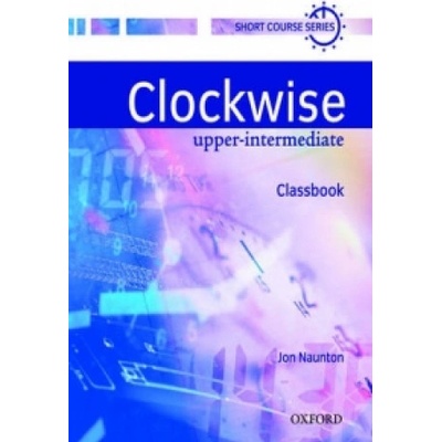 Clockwise Upper-Intermediate, Classbook - Naunton, Jon