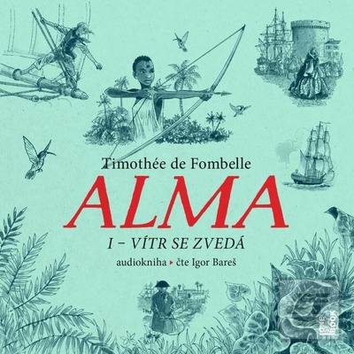 Alma I - Vítr se zvedá Fombelle de Timothée - Bareš Igor