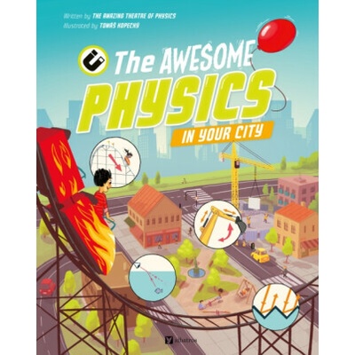 The Awesome Physics in Your City - The Amazing Theatre of Physics