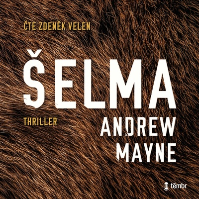 Šelma - Andrew Mayne - čte Zdeněk Velen
