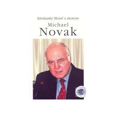 Křesťanský filosof a ekonom Michael Novak - Jiří Schwarz