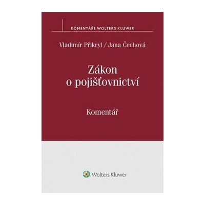 Zákon o pojišťovnictví: Komentář - Vladimír Přikryl;Jana Čechová, Brožovaná