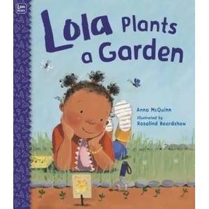 Lola Plants a Garden | Anna McQuinn, Rosalind Beardshaw (ISBN: 9781580896955)