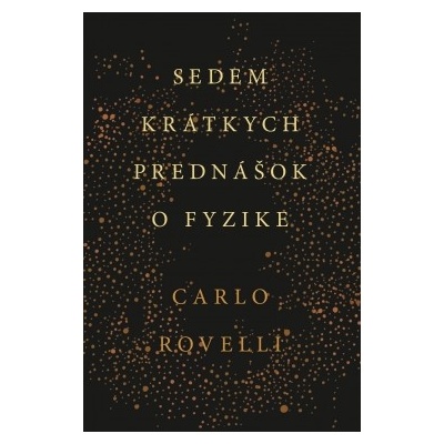 Sedem krátkych prednášok o fyzike Carlo Rovelli SK