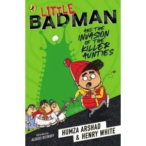 Little Badman and the Invasion of the Killer Aunties | Humza Arshad, Henry White (ISBN: 9780241340608)