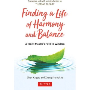 Finding a Life of Harmony and Balance | Zheng Shunchao, Thomas Cleary (ISBN: 9780804857901)