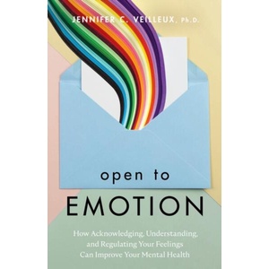 Open to Emotion | Jennifer C. Veilleux (ISBN: 9781433844157)
