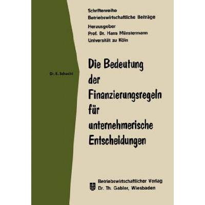 Die Bedeutung Der Finanzierungsregeln F r Unternehmerische Entscheidungen | Knut Schacht