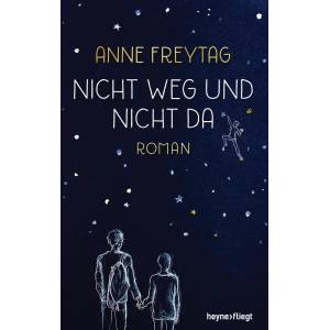 Nicht weg und nicht da | Anne Freytag (ISBN: 9783453271593)