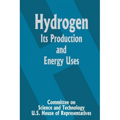 Hydrogen Its Production and Energy Uses (Committee on Science and Technology U S)(Brožovaná)