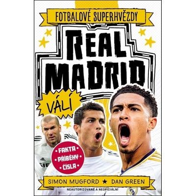 Real Madrid (Fotbalové superhvězdy) - Dan Green, Simon Mugford