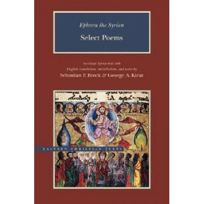 Ephrem the Syrian | Ephrem the Syrian, Sebastian P. Brock, George Anton Kiraz