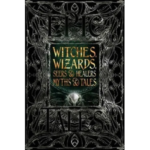 Witches, Wizards, Seers & Healers Myths & Tales (ISBN: 9781839642364)