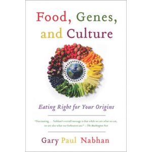 Food, Genes, and Culture | Gary Paul Nabhan (ISBN: 9781610914925)
