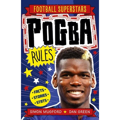 Football Superstars: Pogba Rules - Simon Mugford, Dan Green