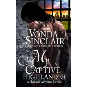 My Captive Highlander | Vonda Sinclair (ISBN: 9781981828197)