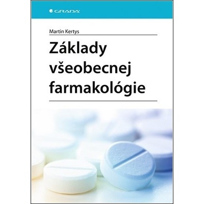 Kertys, Martin - Základy všeobecnej farmakológie