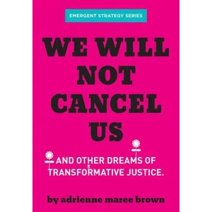 We Will Not Cancel Us | BROWN ADRIENNE MAREE (ISBN: 9781849354226)