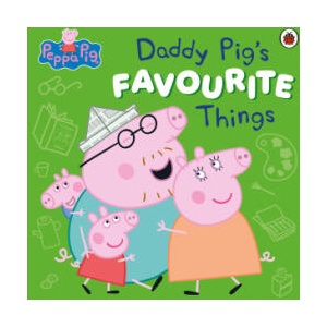 Peppa Pig: Daddy Pig's Favourite Things | Peppa Pig (ISBN: 9780241721896)