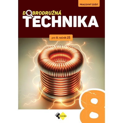 Dobrodružná technika pre 8. ročník základnej školy