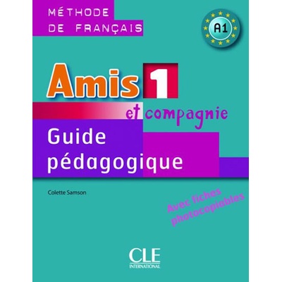 Amis et compagnie 1: Guide pédagogique