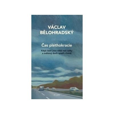 Čas pléthokracie - Když části jsou větší než celky a světový duch spadl z koně
