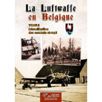 Image 1 of LA LUFTWAFFE EN BELGIQUE. TOME II | Jean-Louis Roba