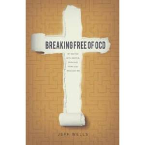 Breaking Free of OCD | JEFF WELLS (ISBN: 9781632960726)