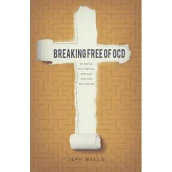 Image 1 of Breaking Free of OCD | JEFF WELLS
