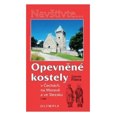 Zden ěk Fišera Opevněné kostely I. část