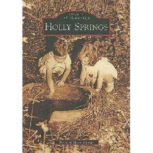 Holly Springs | Town of Holly Springs (ISBN: 9780738554419)