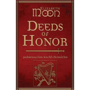 Deeds of Honor: Paksenarrion World Chronicles | Elizabeth Moon (ISBN: 9781625671141)
