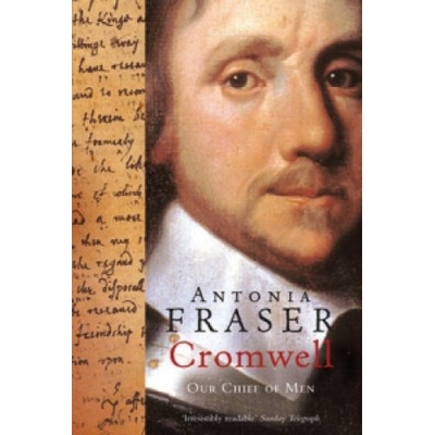Cromwell, Our Chief Of Men - Fraser Lady Antonia
