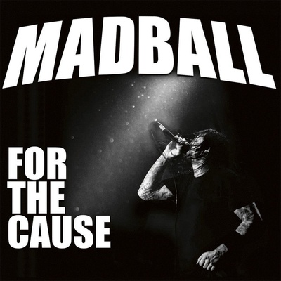 MADBALL - FOR THE CAUSE CD