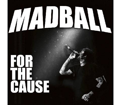 MADBALL - FOR THE CAUSE CD