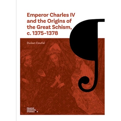Emperor Charles IV and the Origins of the Great Schism, c. 1375–1378