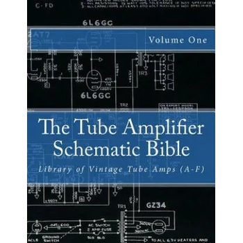 The Tube Amplifier Schematic Bible Volume 1: Library of Vintage Tube Amps