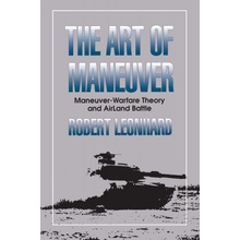 The Art of Maneuver: Maneuver Warfare Theory and Airland Battle