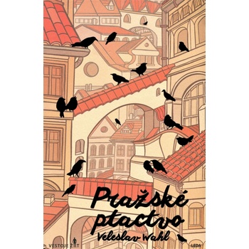 Pražské ptactvo - Veleslav Wahl
