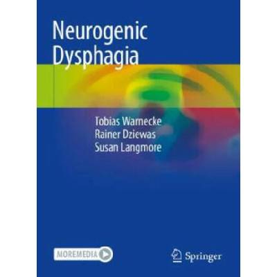 Neurogenic Dysphagia | Tobias Warnecke, Rainer Dziewas, Susan Langmore