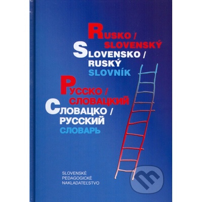 Rusko - slovenský, slovensko - ruský slovník - D. Kollár, T. Grigorjanová