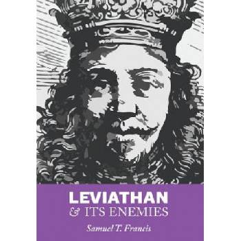 Leviathan and Its Enemies | Samuel T. Francis