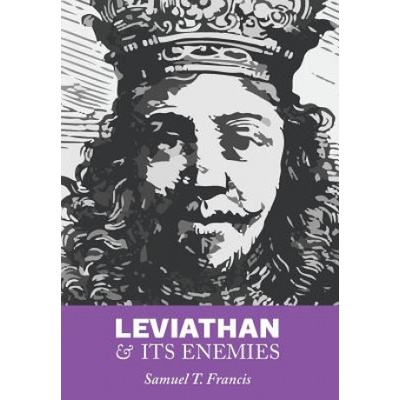 Leviathan and Its Enemies | Samuel T. Francis