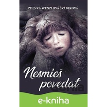 Nesmieš povedať - Zdenka Wenzlová Švábeková
