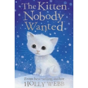 Kitten Nobody Wanted | Holly Webb (2011)