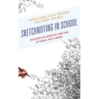 Sketchnoting in School | Karin Perry, Holly Weimar, Mary Ann Bell