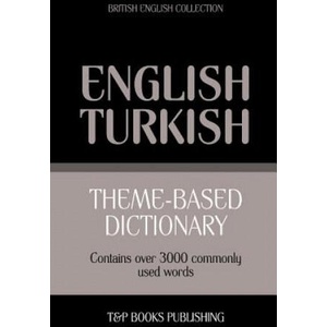 Theme-based dictionary British English-Turkish - 3000 words | Andrey Taranov (ISBN: 9781784002138)